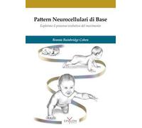 Pattern neurocellulari di base. Esplorare il processo evolutivo del movimento
