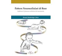 Pattern neurocellulari di base. Esplorare il processo evolutivo del movimento