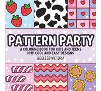 Pattern Party: A Coloring Book for Kids and Teens with Cool and Easy Designs