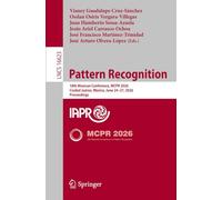Pattern Recognition: 18th Mexican Conference, MCPR 2026, Ciudad Juárez, Mexico, June 24-27, 2026, Proceedings