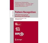 Pattern Recognition, Computer Vision and Image Processing. Icpr 2024 International Workshops and Challenges: Kolkata, India, December 1, 2024, Proceedings: 15619