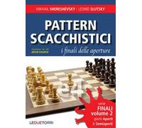 Pattern scacchistici. Vol. 2: I finali delle aperture. Giochi aperti e semiapert