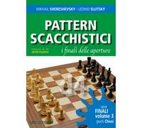 Pattern scacchistici. I finali delle aperture. Vol. 3: Giochi chi