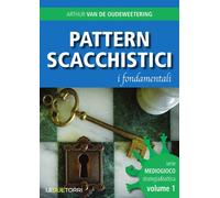 Pattern scacchistici. I fondamentali - Van de Oudeweetering Arthur