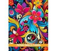 Pattern Swirls & Flowers: An Elegant Adult Coloring Book for Relaxation and Creativity