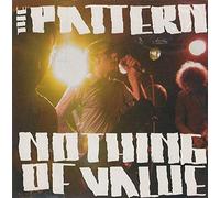 Pattern, the - Nothing of Value