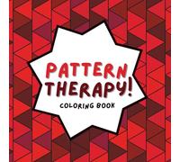 Pattern Therapy - Satisfying Patterns Coloring Book for Adults: Easy & Relaxing Designs for Stress Relief, Mindfulness, Anxiety Relief & Cozy Coloring