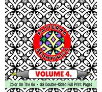 PATTERNA GEOMETRICA VOLUME 4.: 6.1" x 6.1" · Color On The Go · 88 Double-Sided Full Print Pages