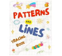 Patterns and Lines Pre-Writing Tracing Workbook for Kids Ages 3-5: Fun Activities to Build Fine Motor Skills, Pencil Control, and Handwriting Readiness