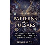 PATTERNS AND PULSARS: TEN STORIES INSPIRED BY THE NOBEL PRIZE IN PHYSICS LAUREATES, 1970 TO 1979: 8