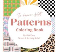Patterns Coloring Book for Adults and Kids, Bold and Easy, Simple and Big Designs for Stress and Anxiety Relief, Patterns Coloring Book featuring Spots, Stripes, Plaid