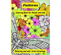 Patterns. Coloring Book for Adults and Kids.: Relaxing and anti-stress drawings
