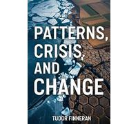 PATTERNS, CRISES, AND CHANGE: PATTERN RECOGNITION FOR THE 21ST CENTURY