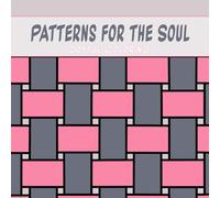 Patterns for the Soul: Joyful Coloring: Relax with this collection of easy patterns! Perfect for stress-free coloring, inspiration, and joyful creativity