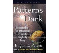 Patterns in the Dark: Understanding Risk and Financial Crisis With Complexity Theory