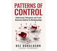 Patterns of Control: Understand, Recognise and Track Coercive Control in Relationships