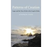 Patterns of Creation - Logos and the Tree of Life in the Gospel of J (Tascabile)