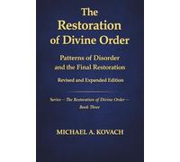 Patterns of Disorder and the Final Restoration: Revised and Expanded Edition