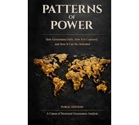 PATTERNS OF POWER: How Governance Fails, How It Is Captured, and How It Can Be Defended
