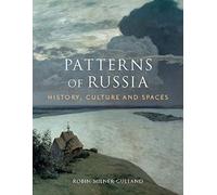 Patterns of Russia: History, Culture, and Spaces