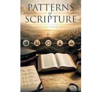 PATTERNS OF SCRIPTURE: Understanding God's Timeline and Covenants