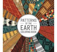 Patterns of the Earth Coloring Book: Relax and Rejuvenate with Nature-Inspired Art