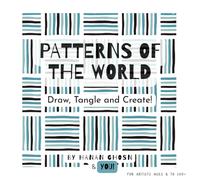 Patterns of the World: Draw, Tangle and Create!