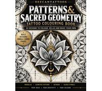 Patterns & Sacred Geometry Tattoo Colouring Book: 50 Mandalas, Geometric Patterns & Sacred Designs