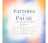 Patterns to Pause: A Calm Lines Colouring Book for Adults with 40 Single-Sided Pages to Relax, Reset and Unwind