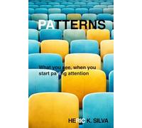 Patterns: What you see, when you start paying attention