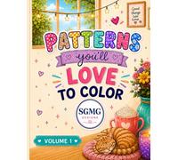 Patterns You’ll Love To Color: Volume 1
