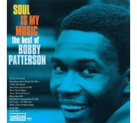 Patterson, Bobby - Soul Is My Music: Best of Bobby Patterson by Patterson, Bobby (2003) Audio CD