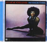 Patterson Twins - Let Me Be Your Lover