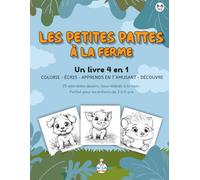 Pattes à la Ferme - Livre 4 en 1 pour enfants de 3 à 6 ans : colorie, écris, apprends et découvre les animaux de la ferme avec de magnifiques illustrations faites à la main