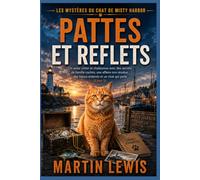 Pattes et reflets: Un polar côtier et chaleureux avec des secrets de famille cachés, une affaire non résolue, des bijoux enterrés et un chat qui parle (Livre 3)