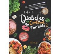 Patti Blake Type 1 diabetes cookbook for kids (Tascabile)