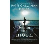 Patti Callahan Henry Losing the Moon (Tascabile)