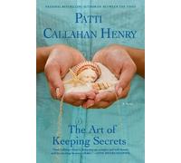 Patti Callahan Henry The Art of Keeping Secrets (Tascabile)