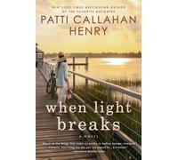 Patti Callahan Henry When Light Breaks (Tascabile)