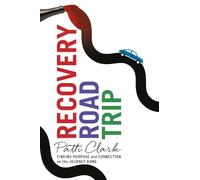 Patti Clark Recovery Road Trip (Tascabile)