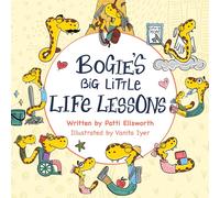 Patti Ellsworth Vanita Iyer Bogie's Big Little Life Lessons (Tascabile)