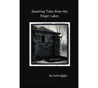 Patti Giglio Haunting Tales from the Finger Lakes (Tascabile)