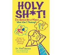 Patti Giuliano Holy Sht I'm Gonna Be a Mom What was I Thinking? (Tascabile)