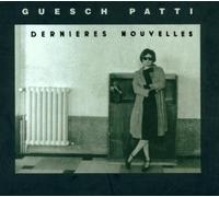 Patti,Guesch - Dernieres Nouvelles