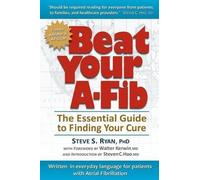 Patti J Ryan Steve S Ryan Phd Beat Your A-Fib (Tascabile)