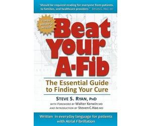 Patti J Ryan Steve S Ryan Phd Beat Your A-Fib (Tascabile)