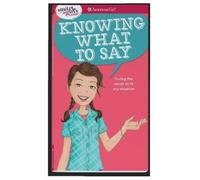 Patti Kelley Criswell A Smart Girl's Guide: Knowing What to Say (Tascabile)