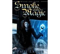 Patti Larsen Smoke and Magic (Tascabile) Blood and Gold