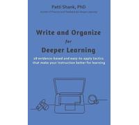 Patti O Shank Write and Organize for Deeper Learning (Tascabile)