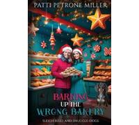 Patti Petrone Miller Barking Up the Wrong Bakery, Christmas (Tascabile)